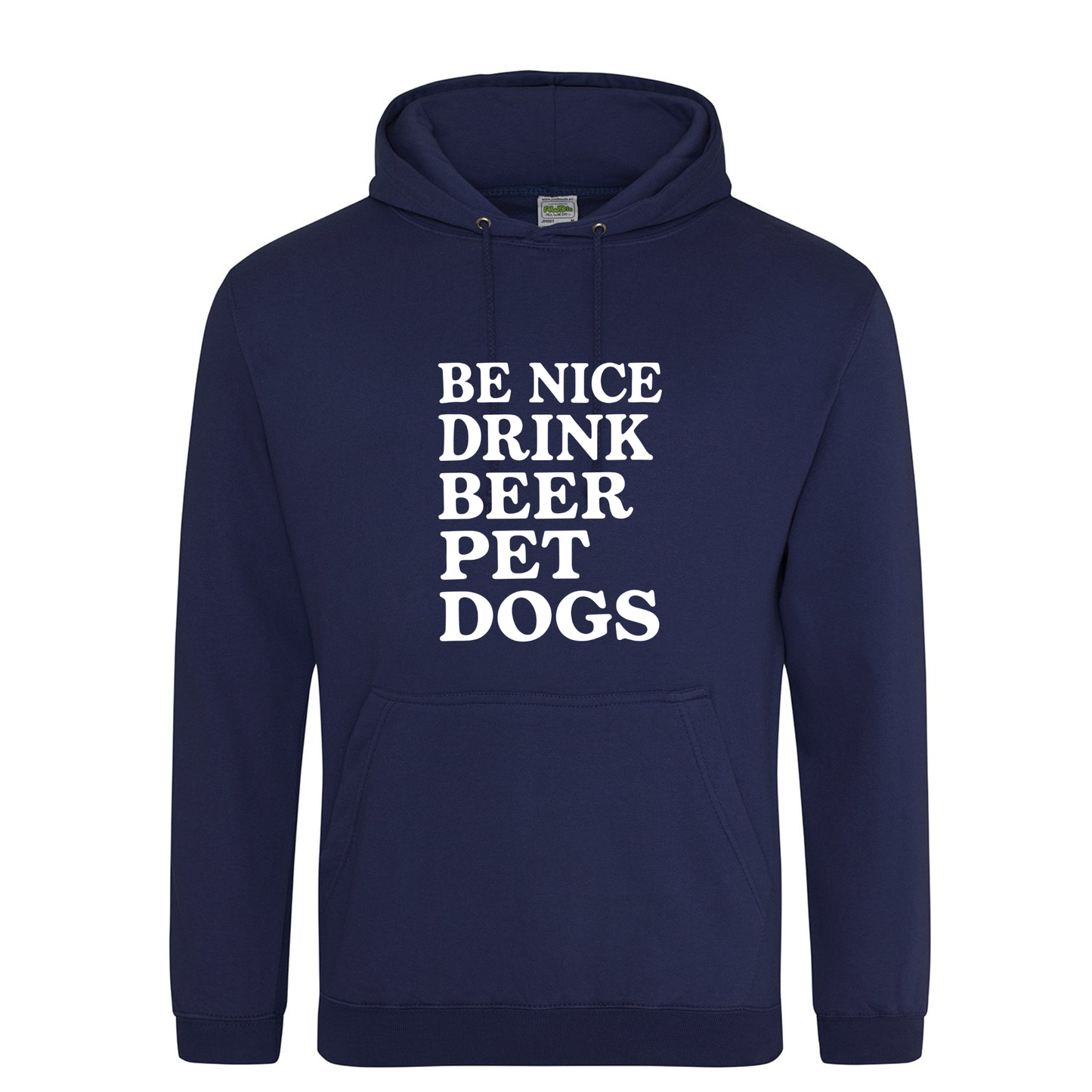 Be Nice, Drink Beer, Pet Dogs Hoodie - Made to Order
