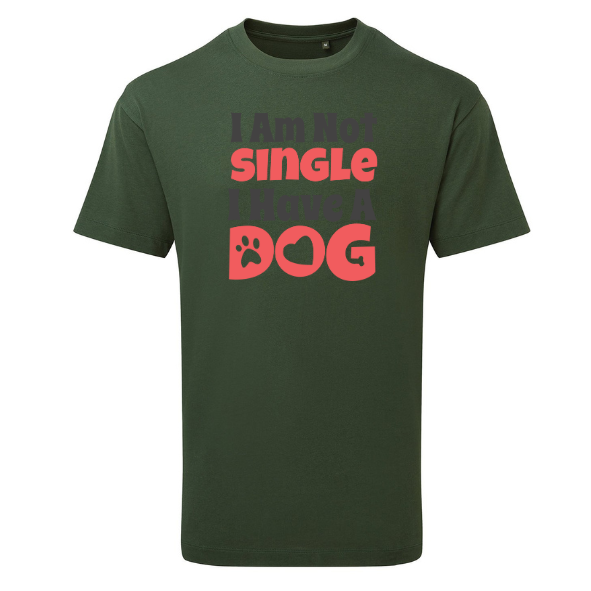 I'm Not Single I Have a Dog Tee
