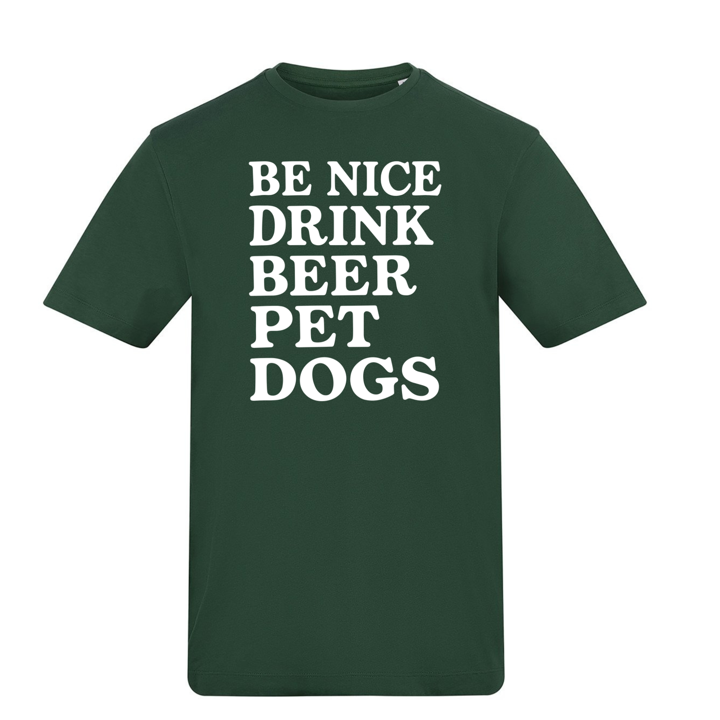 Be Nice, Drink Beer, Pet Dogs Tee - Made to Order