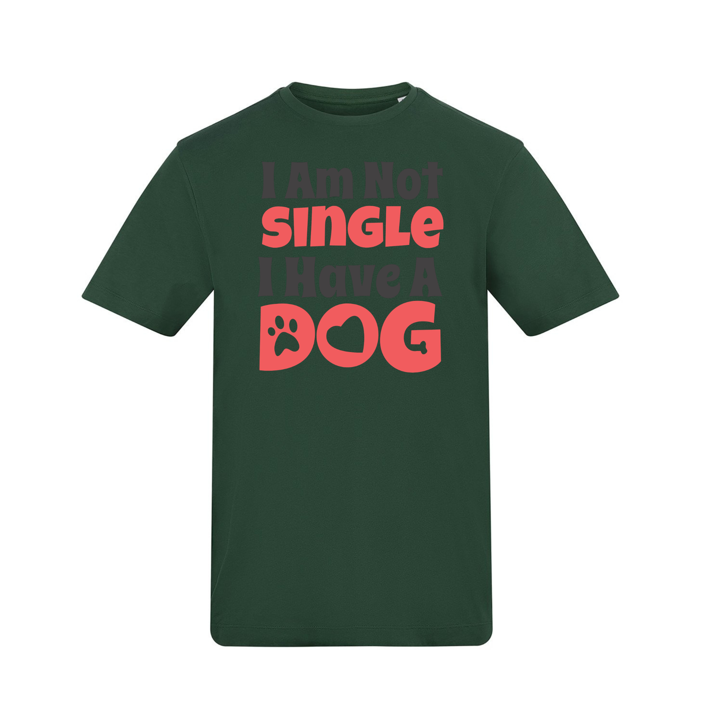 I'm not single I have a dog Tee - Ready to Ship