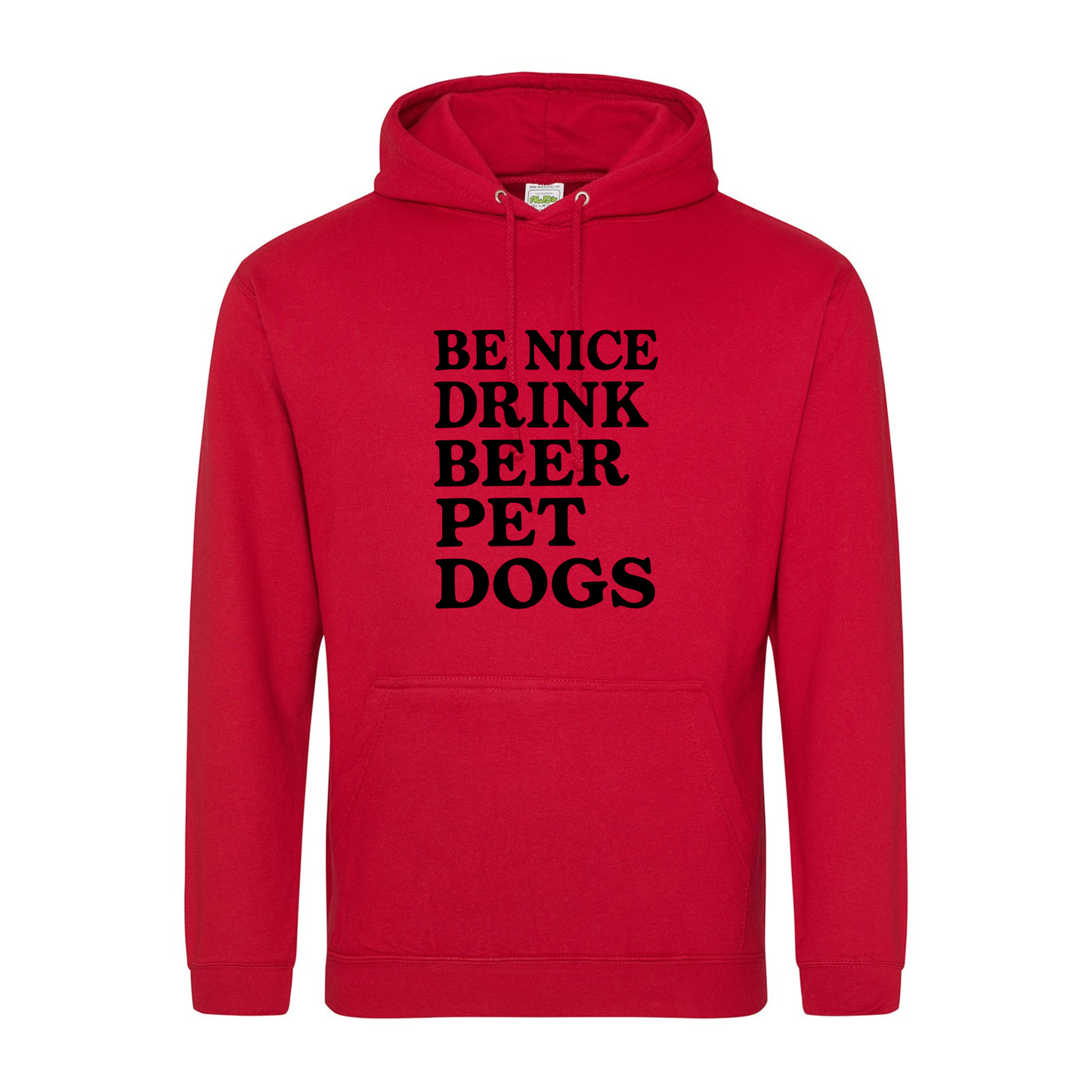 Be Nice, Drink Beer, Pet Dogs Hoodie - Made to Order