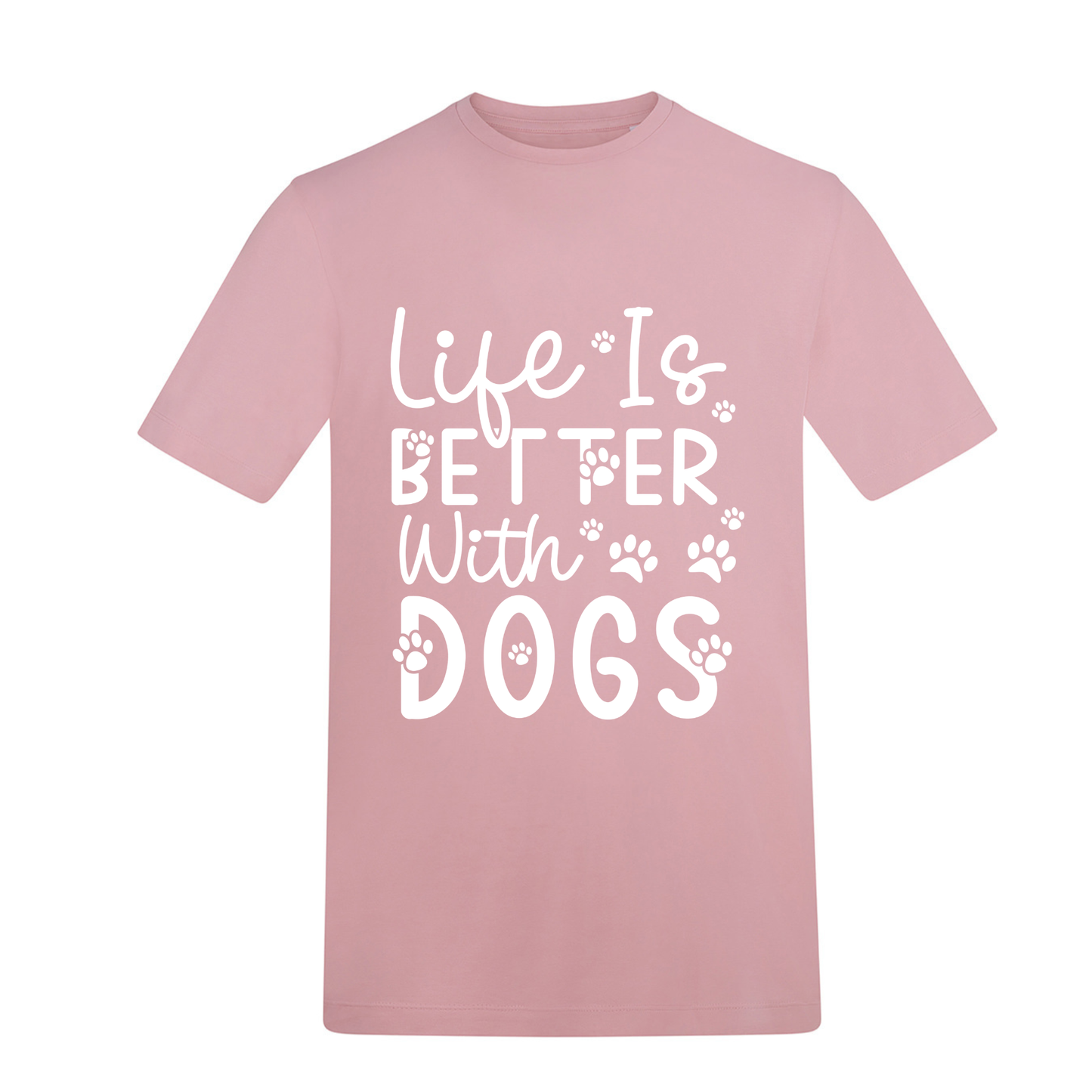 Life is Better with Dogs/with a Dog Tee - Made to Order