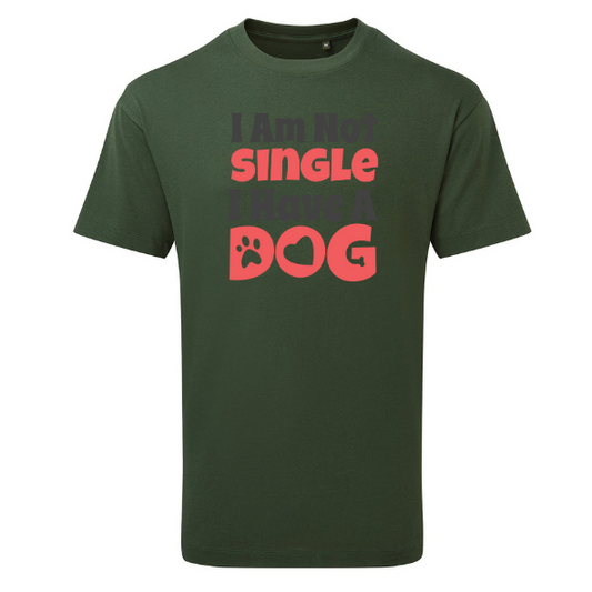I'm Not Single I Have a Dog Tee