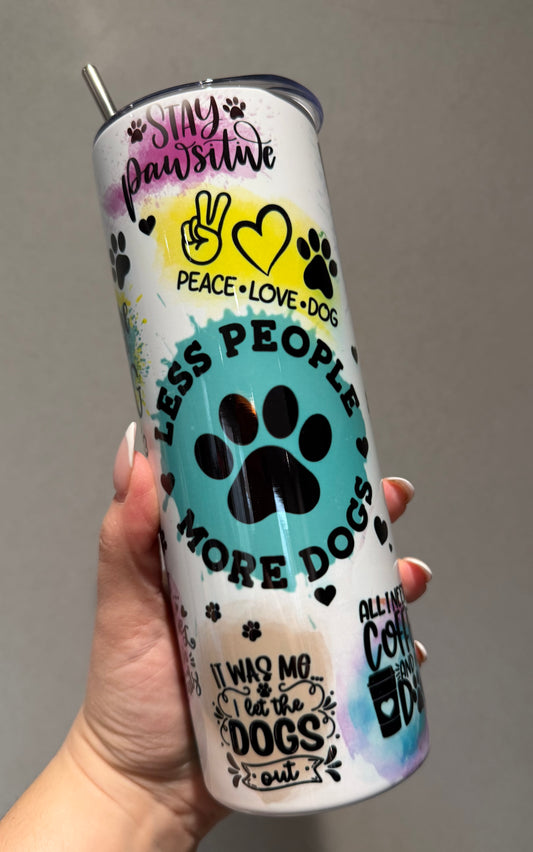 Less People More Dogs - Insulted Tumbler - Ready to Ship