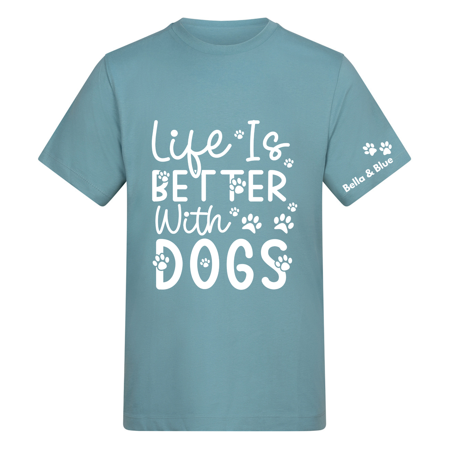Life is Better with Dogs/with a Dog Tee - Made to Order