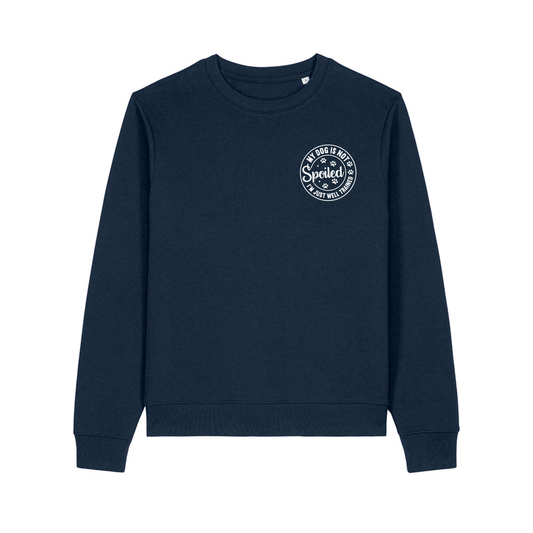 My Dog is not Spoiled Sweater – Ready to Ship